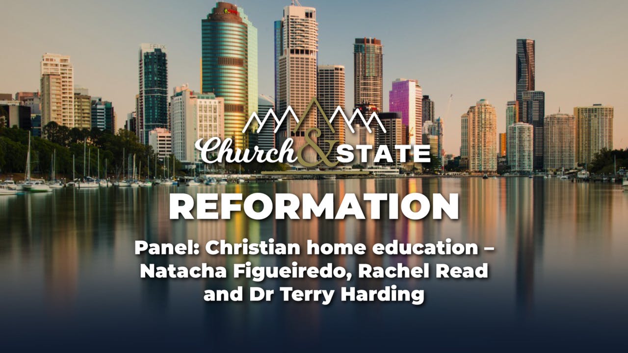 Panel: Christian home education – Natacha Figueiredo, Rachel Read and Dr Terry Harding