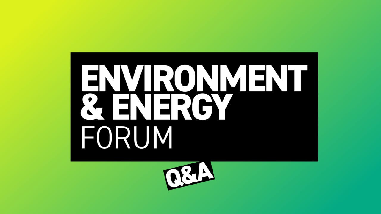 Q&A | Energy & Environment Forum