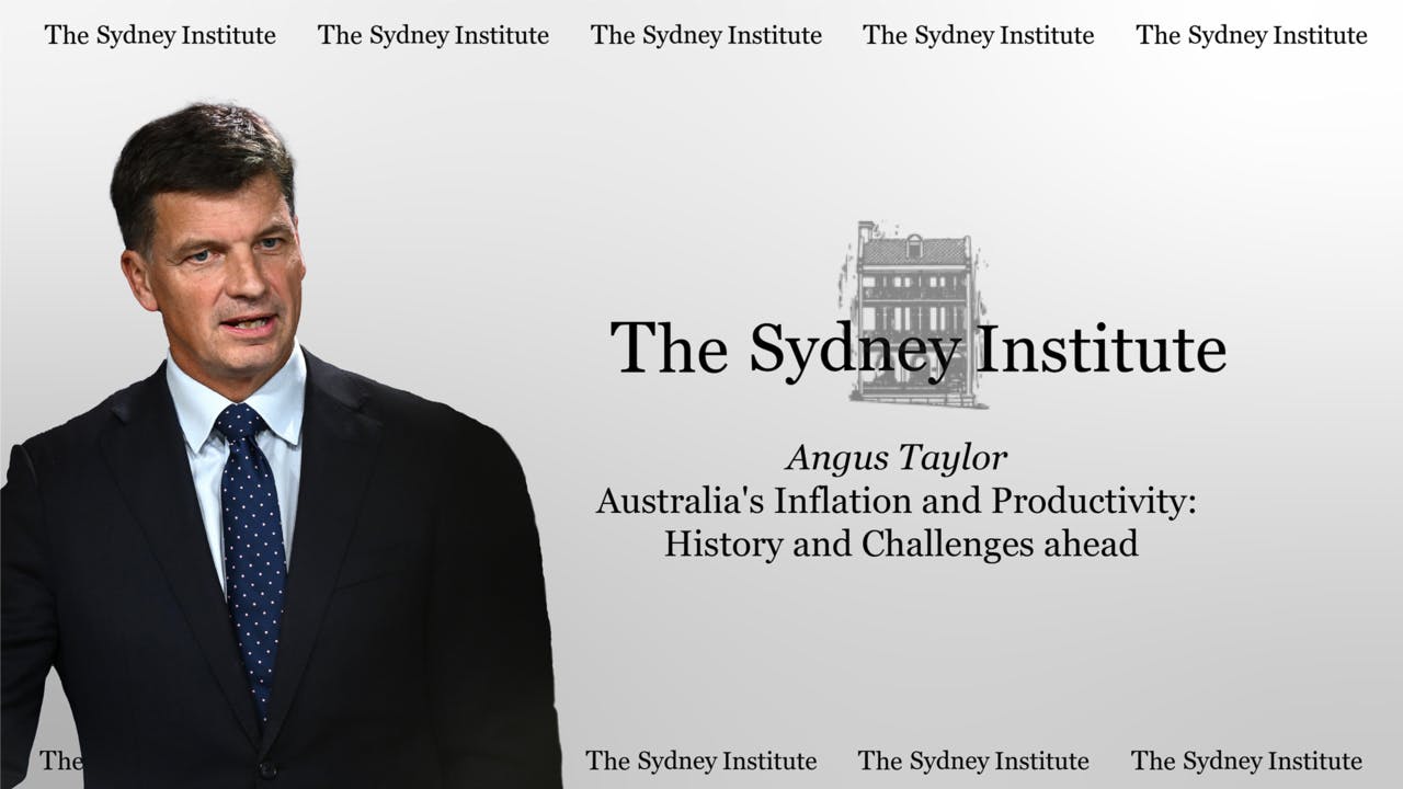 Angus Taylor - Australia's Inflation & Productivity: History & Challenges ahead