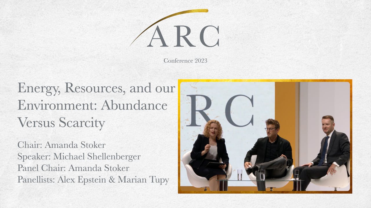 Energy, Resources, and our Environment: Abundance Versus Scarcity | ARC 2023