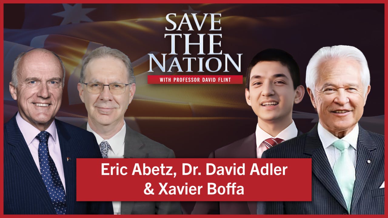 Save The Nation: Eric Abetz, Dr. David Adler & Xavier Boffa