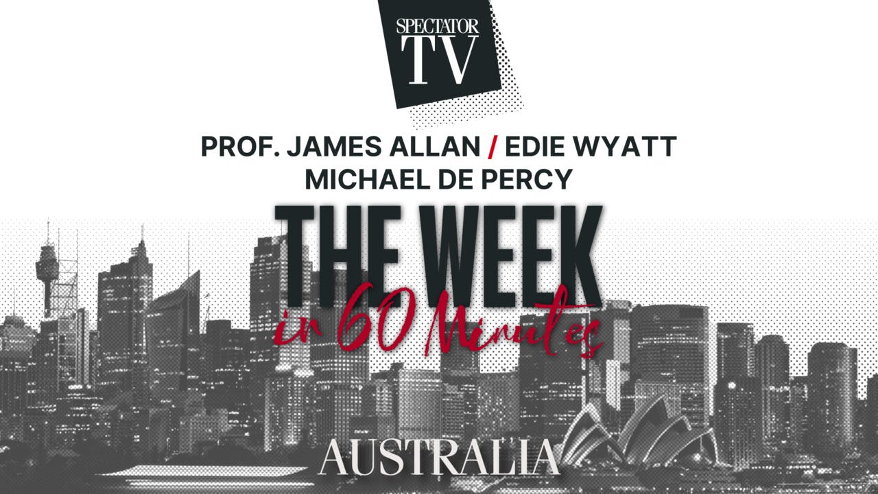 The Week in 60 Minutes Australia: Ep11 | Spectator TV -  Wednesday 24 April, 2024